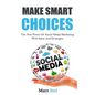 Make Smart Choices: The New Power Of Social Media Marketing With Ideas And Strategies - Paperback