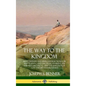 The Way to the Kingdom: Being Definite and Simple Instructions for Self-Training and Discipline, Enabling the Earnest Disci-ple to Find the Ki - Hardcover