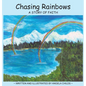 Chasing Rainbows: A Story of Faith - Hardcover