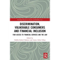 Discrimination, Vulnerable Consumers and Financial Inclusion: Fair Access to Financial Services and the Law - Paperback