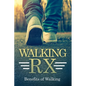 Walking RX: Benefits of Walking - Paperback