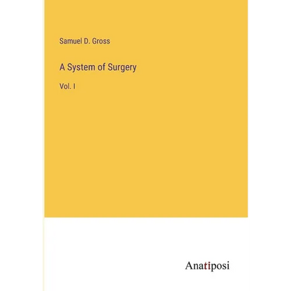A System of Surgery: Vol. I - Paperback