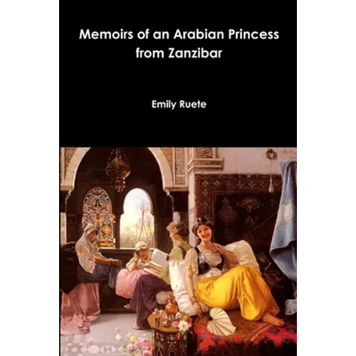 Memoirs of an Arabian Princess from Zanzibar - Paperback