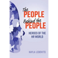 The People Behind the People: Heroes of the HR World - Paperback