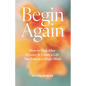 Begin Again: How to Heal After Divorce & Create a Life You Love as a Single Mom - Paperback