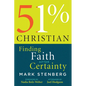51% Christian: Finding Faith After Certainty - Paperback