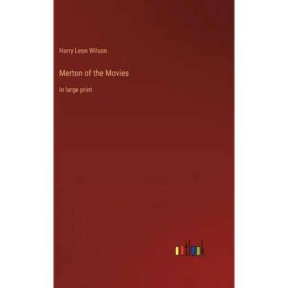 Merton of the Movies: in large print - Hardcover
