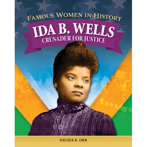 Famous Women in History: Ida B. Wells: Crusader for Justice - Hardcover