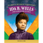 Famous Women in History: Ida B. Wells: Crusader for Justice - Hardcover