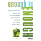 Enough Is Enough: Building a Sustainable Economy in a World of Finite Resources - Paperback