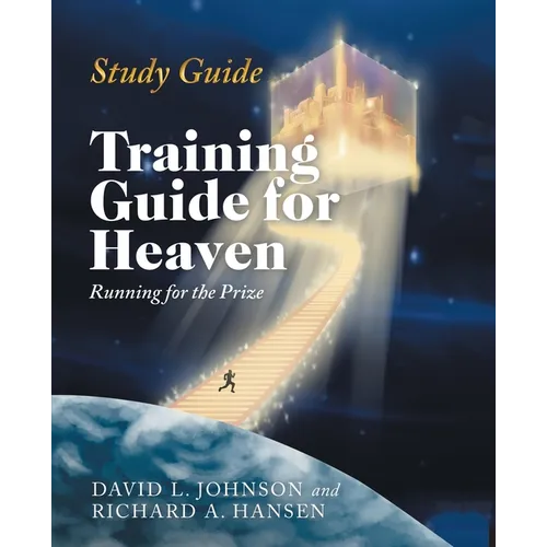 Training Guide for Heaven: Running for the Prize Study Guide - Paperback