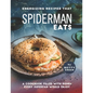 Energizing Recipes That Spiderman Eats: A Cookbook Filled with Dishes Every Superfan Would Enjoy - Paperback