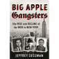Big Apple Gangsters: The Rise and Decline of the Mob in New York - Paperback