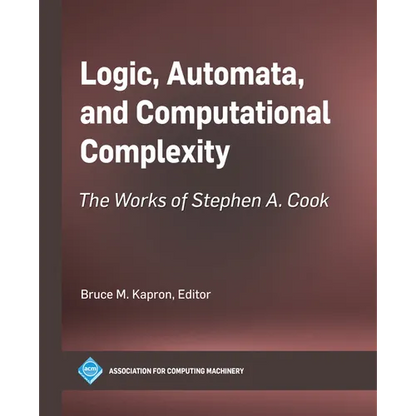 Logic, Automata, and Computational Complexity: The Works of Stephen A. Cook - Paperback