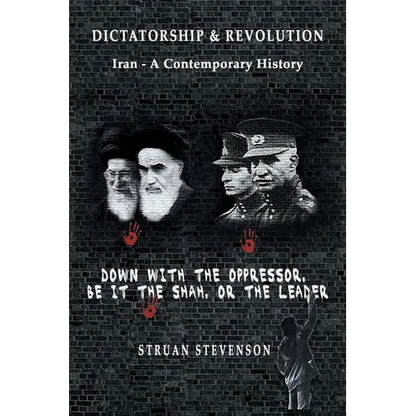 Dictatorship and Revolution: Iran - A Contemporary History - Paperback