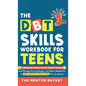 The DBT Skills Workbook For Teens - Understand Your Emotions and Manage Anxiety, Anger, and Other Negativity To Balance Your Life For The Better (For - Hardcover