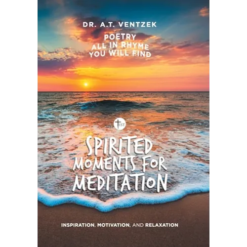 Spirited Moments for Meditation: Inspiration, Motivation, and Relaxation - Hardcover