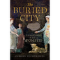 The Buried City: Unearthing the Real Pompeii - Hardcover