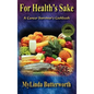 For Health's Sake: A Cancer Survivor's Cookbook - Hardcover