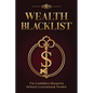 Wealth Blacklist: The Hidden Codes the Elites Use to Multiply Money, Control Assets, and Escape Financial Slavery - Paperback