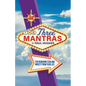 The Three Mantras: For Removing Fear and Anxiety from your Life - Paperback