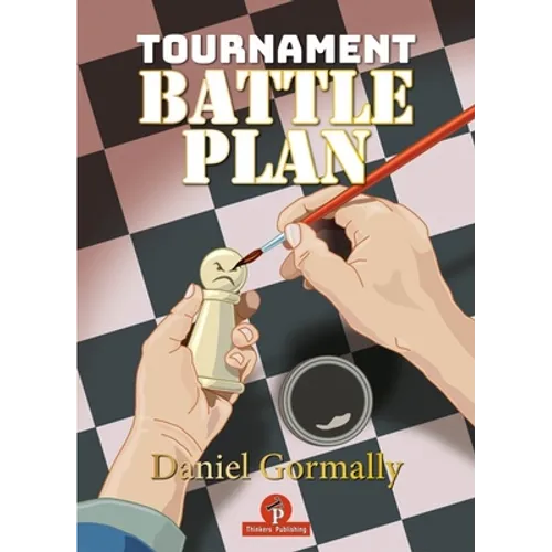 Tournament Battleplan: Optimize Your Chess Results! - Paperback