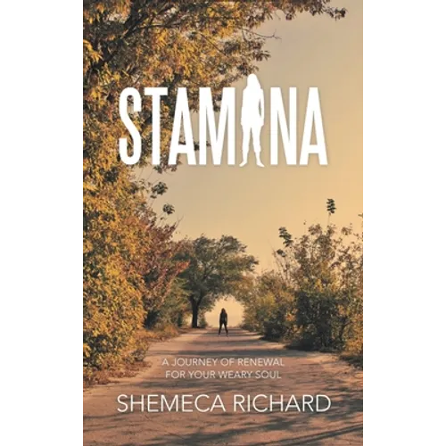 Stamina: A Journey of Renewal for Your Weary Soul - Hardcover