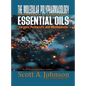 The Molecular Polypharmacology of Essential Oils: Targets, Pathways, and Mechanisms - Hardcover