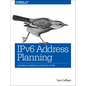 Ipv6 Address Planning: Designing an Address Plan for the Future - Paperback