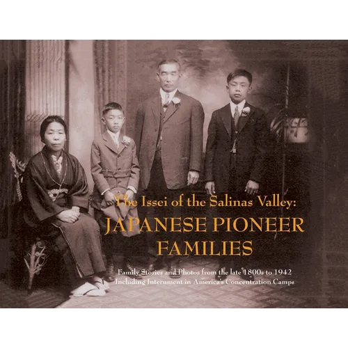 The Issei of the Salinas Valley: Japanese Pioneer Families - Paperback