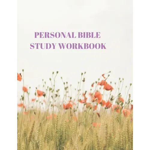 Personal Bible Study Workbook: 116 Pages Formated for Scripture and Study! - Paperback