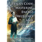 Tesla's Code: Mastering Energy, Frequency, and Creative Power - Paperback