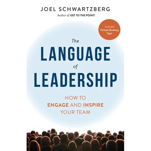 The Language of Leadership: How to Engage and Inspire Your Team - Paperback