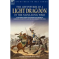 The Adventures of a Light Dragoon in the Napoleonic Wars - A Cavalryman During the Peninsular & Waterloo Campaigns, in Captivity & at the Siege of Bhu - Paperback