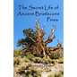 The Secret Life of Ancient Bristlecone Pines: Book One of the Secret Life Series - Paperback