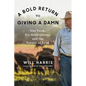 A Bold Return to Giving a Damn: One Farm, Six Generations, and the Future of Food - Hardcover