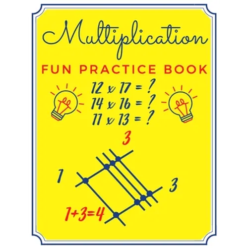 Multiplication Fun Practice Book: Japanese Calculation Method by Drawing Lines No Multiplication Facts - Easy Math Homeschool for Children - Brain Gam - Paperback