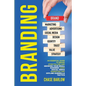 Branding: An Essential Guide to Brand Storytelling and Growing Your Small Business Using Social Media Marketing and Offline Guerrilla Tactics - Paperback