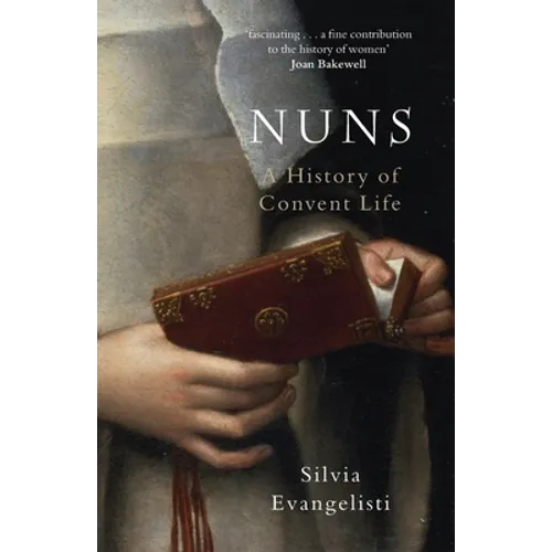 Nuns: A History of Convent Life - Paperback