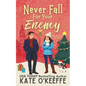 Never Fall for Your Enemy (especially not at Christmas): A laugh-out-loud sweet romantic comedy - Paperback