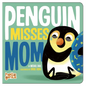Penguin Misses Mom - Board Book