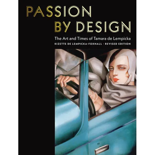 Passion by Design: The Art and Times of Tamara de Lempicka - Hardcover