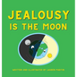Jealousy is the Moon - Hardcover