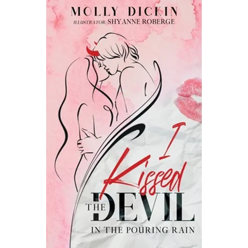 I Kissed the Devil in the Pouring Rain - Hardcover