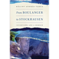 From Boulanger to Stockhausen: Interviews and a Memoir - Hardcover