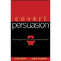 Covert Persuasion: Psychological Tactics and Tricks to Win the Game - Hardcover