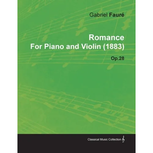 Romance by Gabriel Fauré for Piano and Violin (1883) Op.28 - Paperback