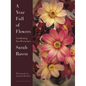 A Year Full of Flowers: Gardening for All Seasons - Hardcover
