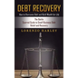 Debt Recovery: How to Overcome Debt and Build Wealth for Life (The Battle Scarred Guide to Small Business Debt Relief and Recovery) - Paperback