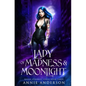 Lady of Madness & Moonlight - Paperback